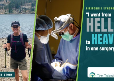 Piriformis Syndrome Success Story: From Hell to Heaven in One Surgery